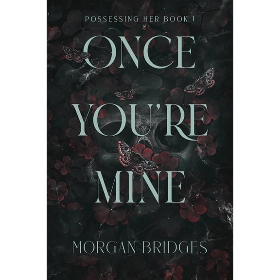 Once You're Mine: A Dark Stalker Romance (Paperback)