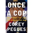 thumbnail image 1 of Once a Cop : The Street, the Law, Two Worlds, One Man (Hardcover), 1 of 4