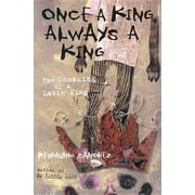 REYMUNDO SANCHEZ Once a King, Always a King : The Unmaking of a Latin King (Paperback)