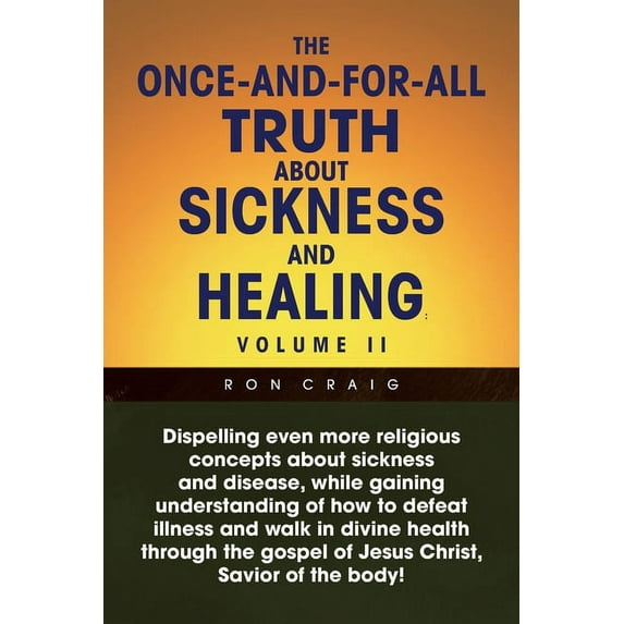Once-and-for-all Truth About Sickness and Healing