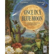 Rare Wonders of Earth Once in a Blue Moon Nature's Rarest Events and Best-Kept Secrets, Hardcover