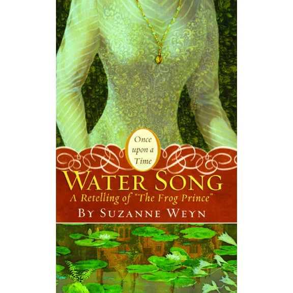 Once upon a Time: Water Song : A Retelling of "The Frog Prince" (Paperback)
