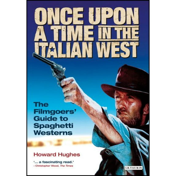 Pre-Owned Once Upon a Time in the Italian West: The Filmgoers' Guide to Spaghetti Westerns Paperback