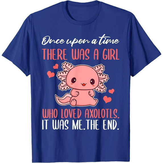 Once upon a time there was a girl who loved axolotls Softstyle Unisex T-Shirt,Royal Blue Color,Size YXS
