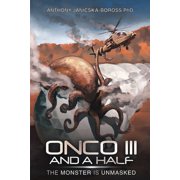 Onco III and A Half The Monster Is Unmasked, Paperback