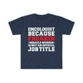thumbnail image 1 of Oncologist because Miracle Worker not a job title Unisex T-shirt S-3XL, 1 of 2
