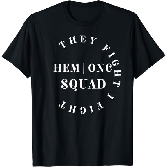 Oncology Hematology Nurse Squad Tee Pediatric Hem Onc Doctor T-Shirt