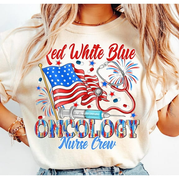 Oncology Nurse 4th of July T-Shirt – Patriotic Red White Blue Medical Staff Shirt for Independence Day