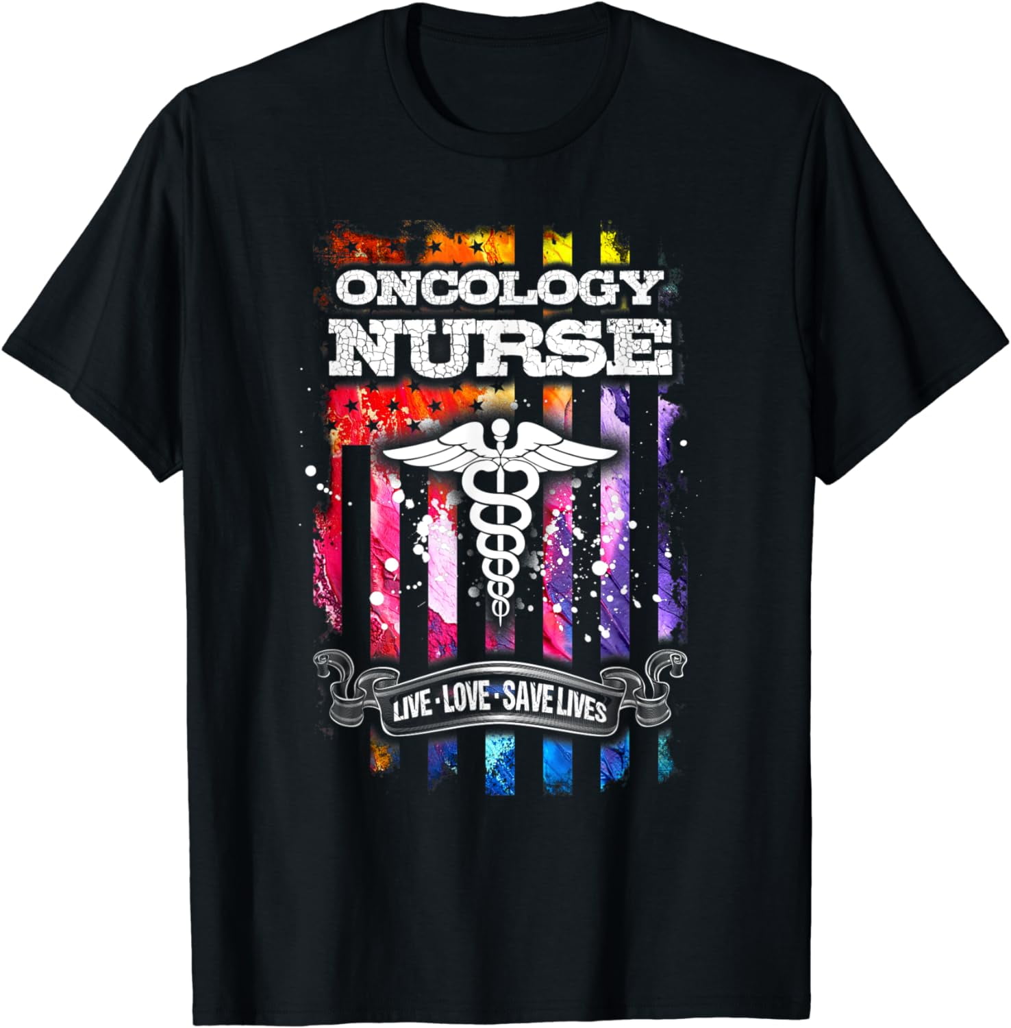 Oncology Nurse Live Love Save Lives Appreciation Gift T-Shirt - Walmart.com