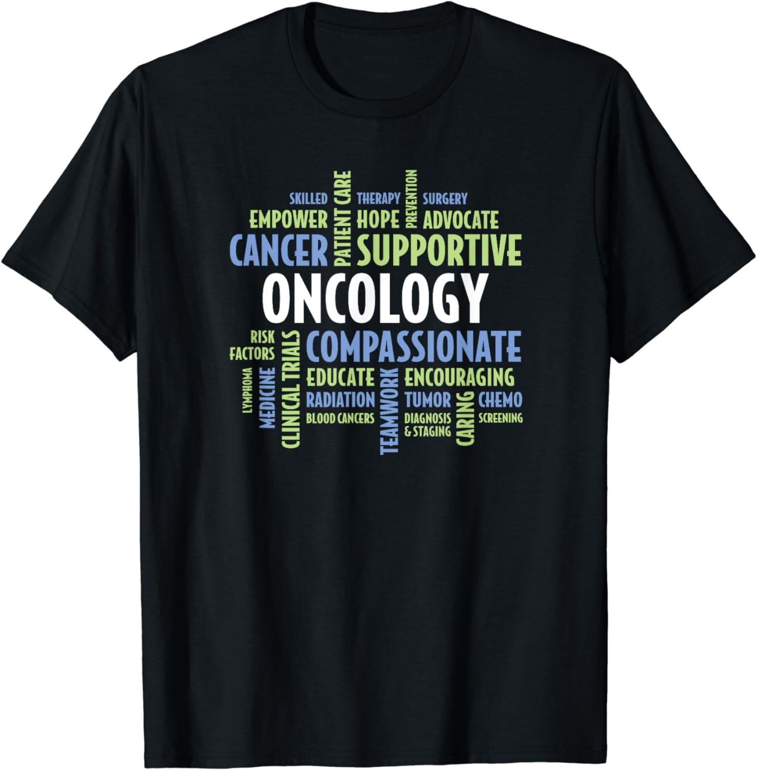 Oncology Quotes for Nurses, Doctors, Staff and Department TShirt