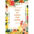 thumbnail image 1 of Onde as cores têm sabor (Paperback), 1 of 1