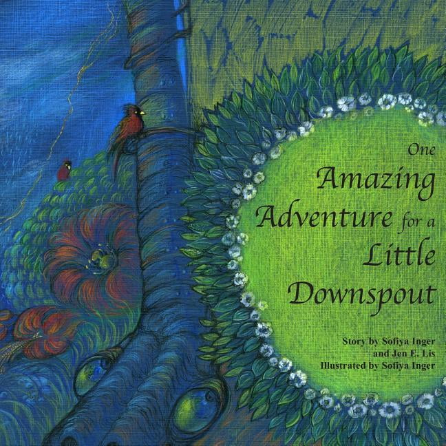One Amazing Adventure for a Little Downspout (Paperback) by Jen E Lis, Sofiya Inger