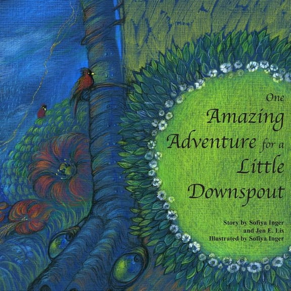One Amazing Adventure for a Little Downspout (Paperback) by Jen E Lis, Sofiya Inger