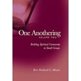 thumbnail image 1 of Pre-Owned One Anothering, Volume 2: Building Spiritual Community in Small Groups (Paperback) 0806690569 9780806690568, 1 of 1