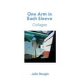 thumbnail image 1 of One Arm in Each Sleeve: Collages, (Paperback), 1 of 1