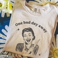 thumbnail image 1 of One Bad Day Away Shirt, Funny Shirt, Dark Shirt, SAND Unisex S-5XL Hot Trending Shirt, Vintage Birthday Gift, 1 of 4