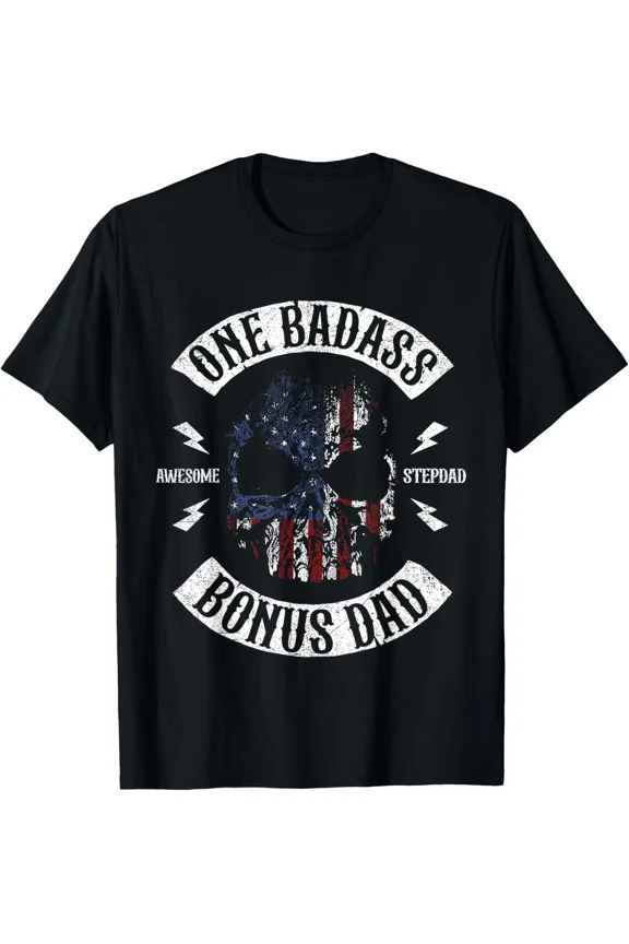 One Badass Bonus Birthday Step Dad Fathers Graphic Unisex T-Shirt Y2817, Up to Size 5XL
