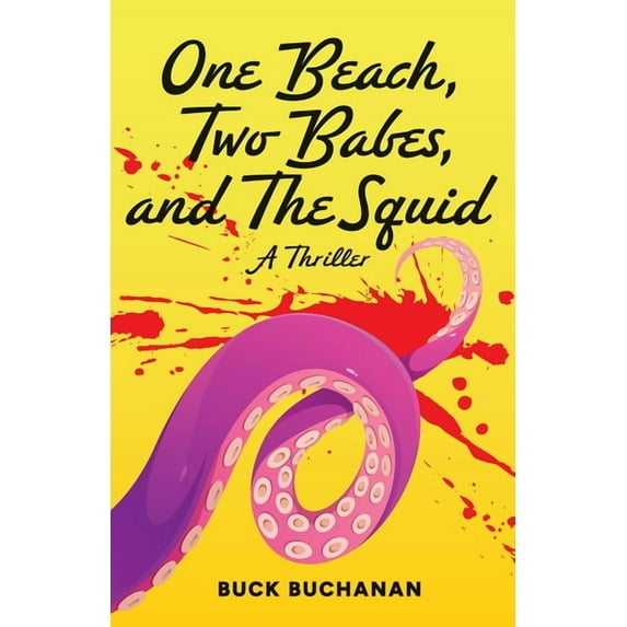 One Beach, Two Babes, and the Squid, (Paperback)