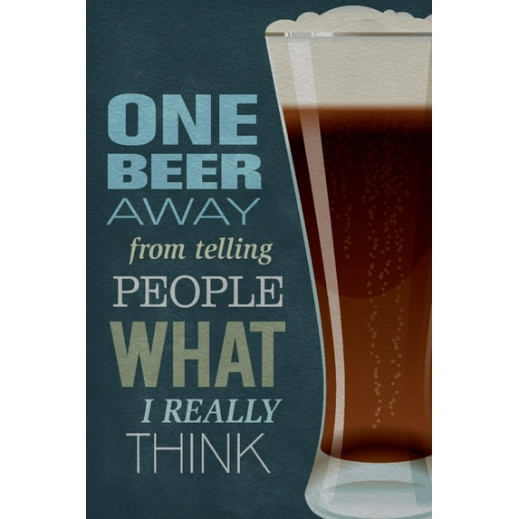 One Beer Away, Beer Sentiment (24x36 Giclee Gallery Art Print, Vivid Textured Wall Decor)