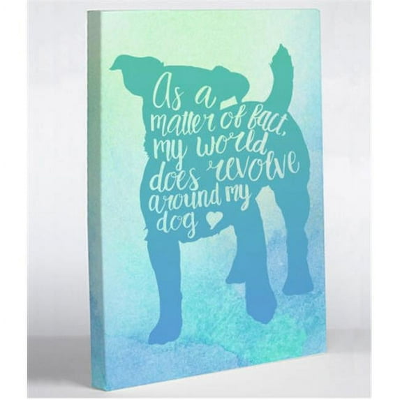 One Bella Casa 74644WD11 11 x 14 in. World Revolves Around My Dog Canvas Wall Decor, Blue & Green