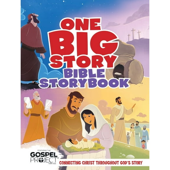 One Big Story One Big Story Bible Storybook, Hardcover: Connecting Christ Throughout God's Story, (Hardcover)