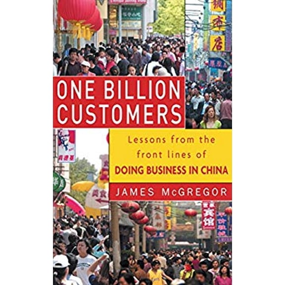Pre-Owned One Billion Customers: Lessons from the Front Lines of Doing Business in China (Paperback) 1857883586 9781857883589