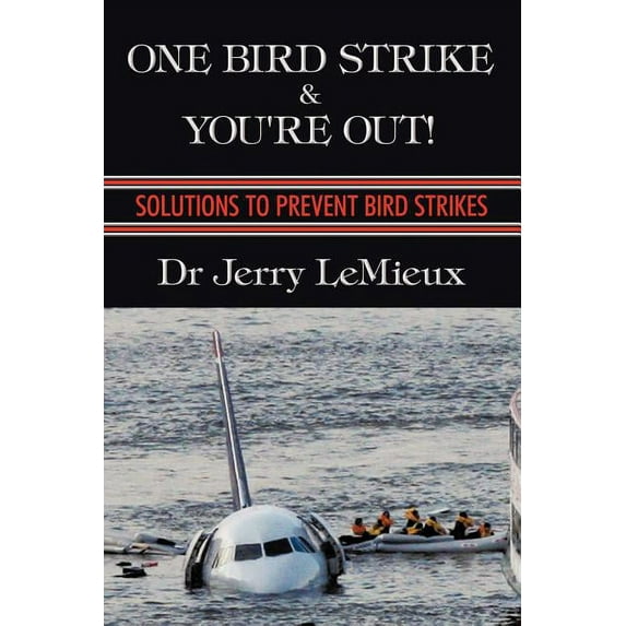 One Bird Strike and You're Out!: Solutions to Prevent Bird Strikes, (Paperback)