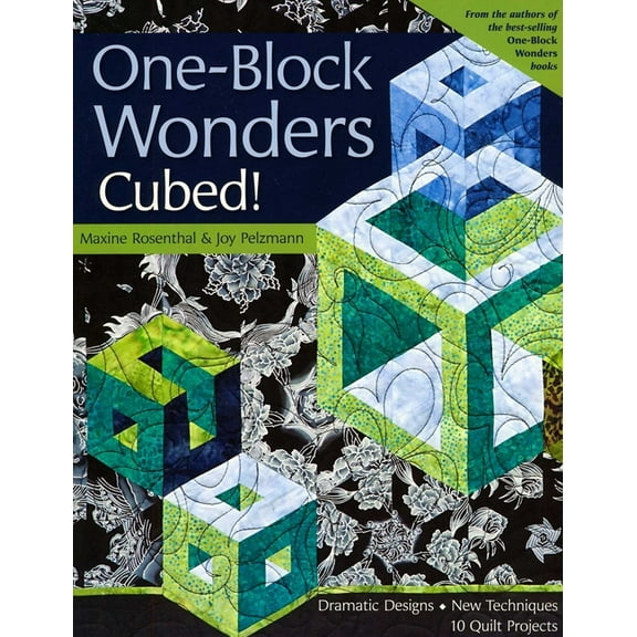 One-Block Wonders Cubed!-Print-On-Demand-Edition: Dramatic Designs, New Techniques, 10 Quilt Projects, (Paperback)
