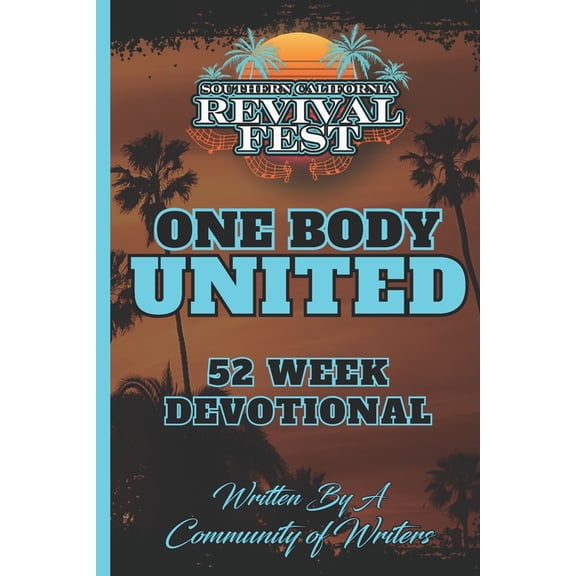 One Body United 52 Week Devotional: FT Southern California Revival Fest (Paperback)