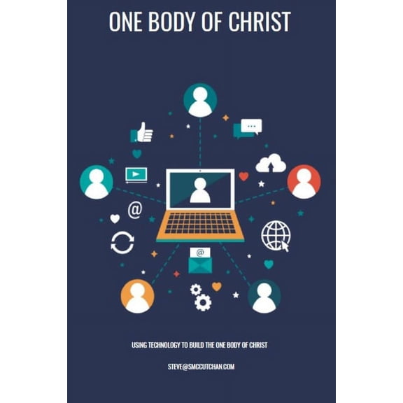One Body of Christ: Using Technology to Build the One Body of Christ (Paperback)