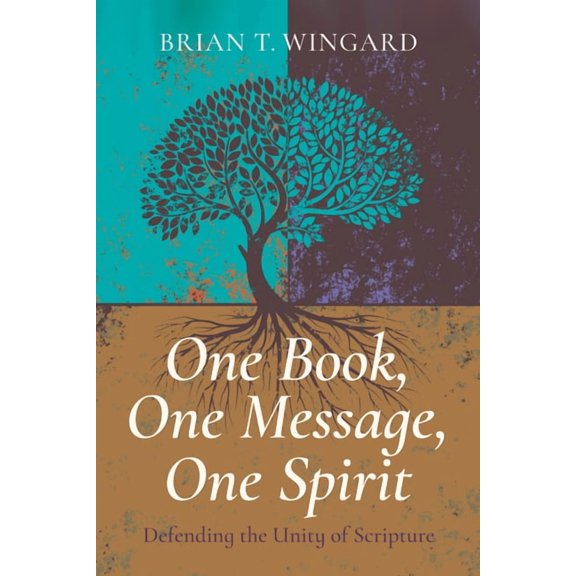 One Book, One Message, One Spirit: Defending the Unity of Scripture, (Hardcover)