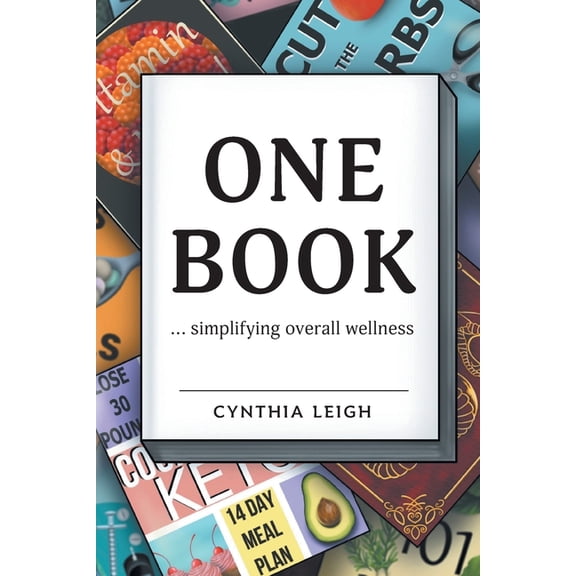 One Book: ... simplifying overall wellness, (Paperback)