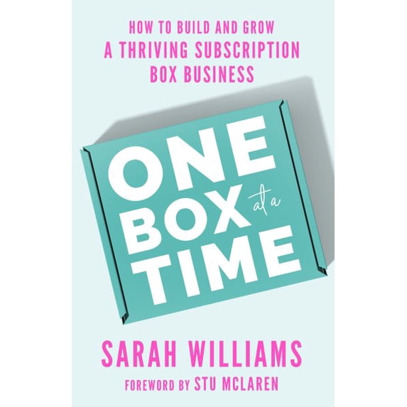 One Box at a Time : How to Build and Grow a Thriving Subscription Box Business (Hardcover)