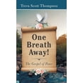 thumbnail image 1 of One Breath Away!: The Gospel of Peace (Hardcover), 1 of 1