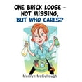 thumbnail image 1 of One Brick Loose-Not Missing, But Who Cares? (Hardcover), 1 of 1