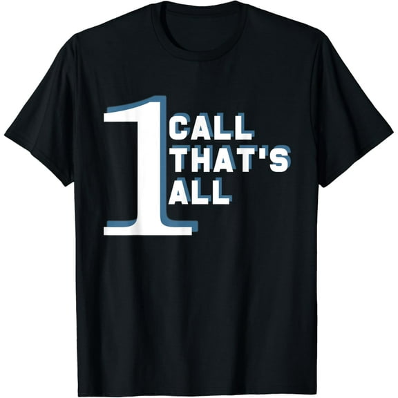 One Call That's All Funny Lawyer T-Shirt - Funny Lawyer Gift