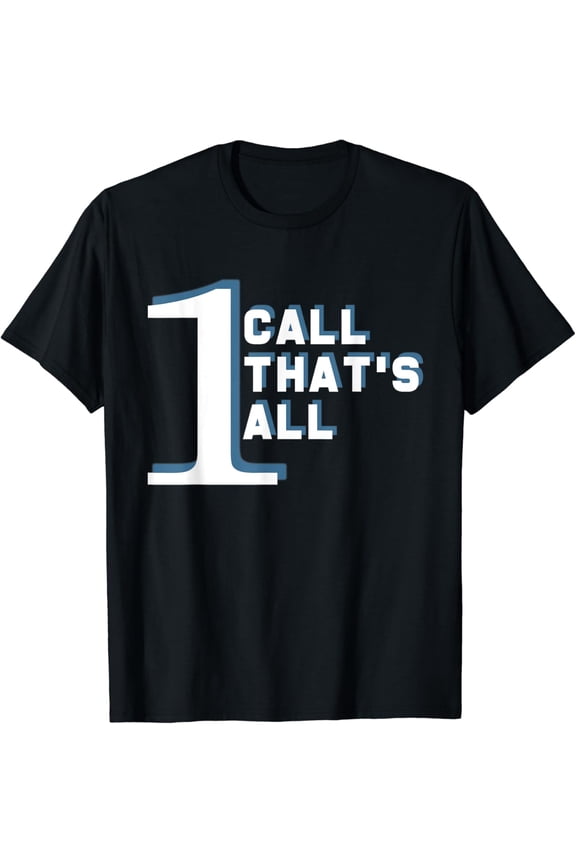 One Call That's All Funny Lawyer T-Shirt - Funny Lawyer Gift