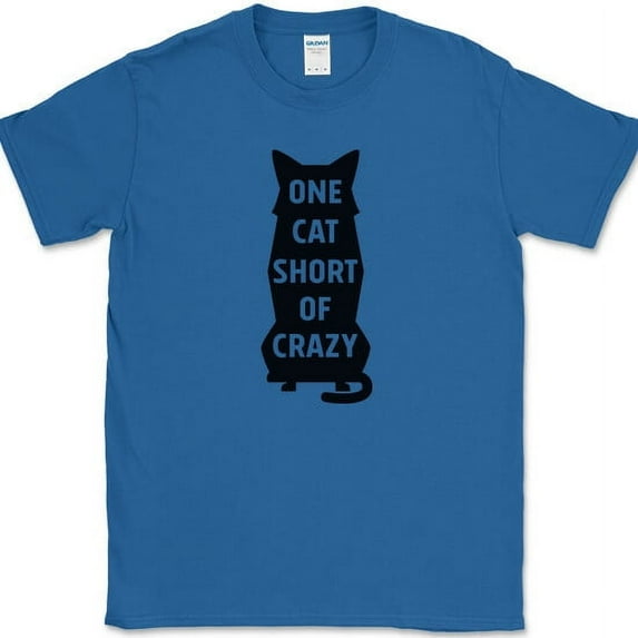 One Cat Short Of Crazy T-Shirt Funny Kitten Feline Animal Pet Text Tee - Royal Blue, 4XL