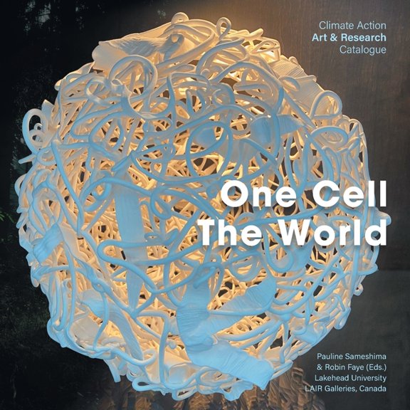 One Cell, The World: Climate Action Art & Research Catalogue, (Paperback)