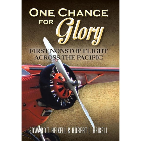 One Chance for Glory: First Nonstop Flight Across the Pacific (Hardcover)