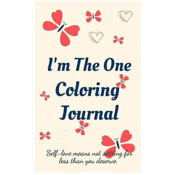 I'm the One Coloring Journal.Self-Exploration Diary, Notebook for Women with Coloring Pages and Positive Affirmatio, (Hardcover)