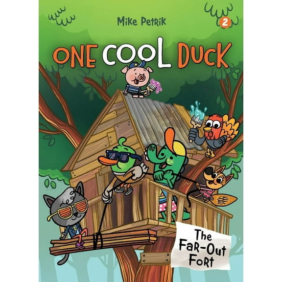 One Cool Duck: One Cool Duck #2 : The Far-Out Fort (Series #2) (Hardcover)