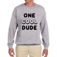 thumbnail image 1 of One Cool Dude Sweatshirt Men -Smartprints Designs, Male Small, 1 of 4