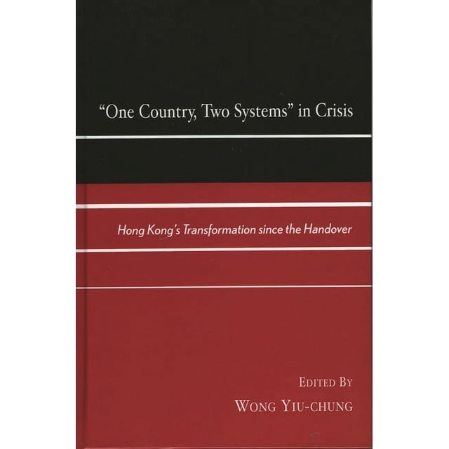 One Country Two Systems Map One Country, Two Systems in Crisis: Hong Kong's Transformation since ...
