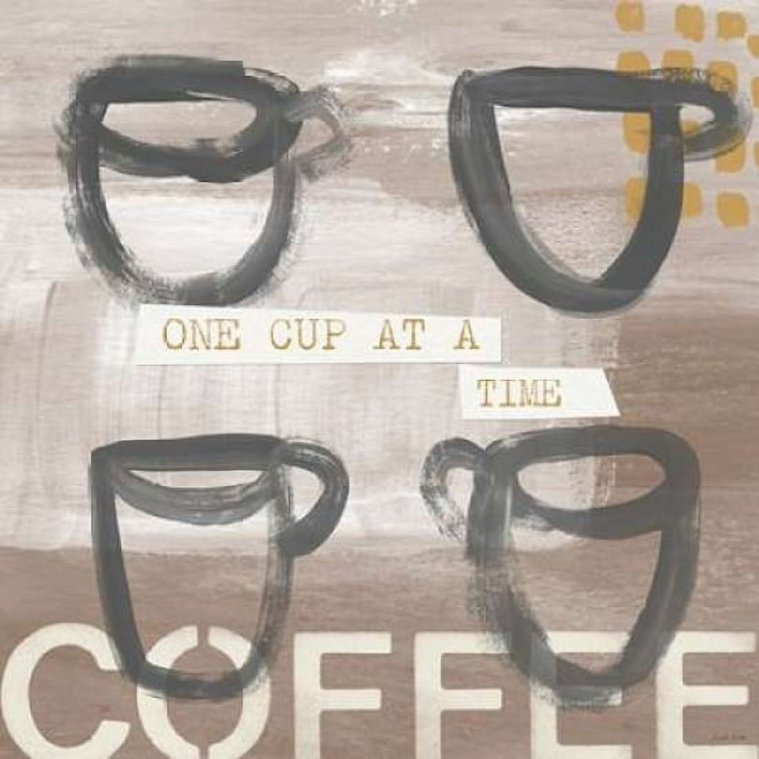 One Cup at a Time Canvas Art - Linda Woods (24 x 24)