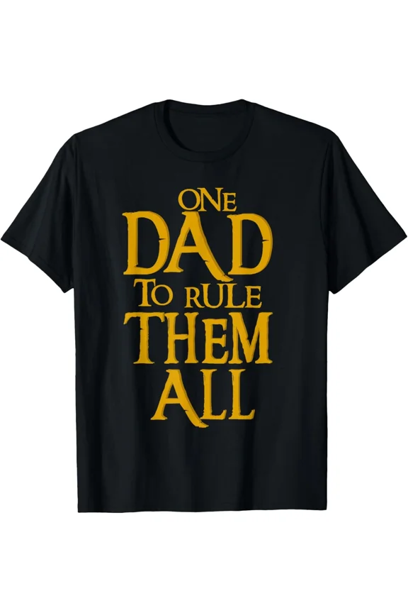 One Dad To Rule Them All Geek Dad Father's Day Gift New H47389 Unisex T-Shirt, Up to 5XL Available