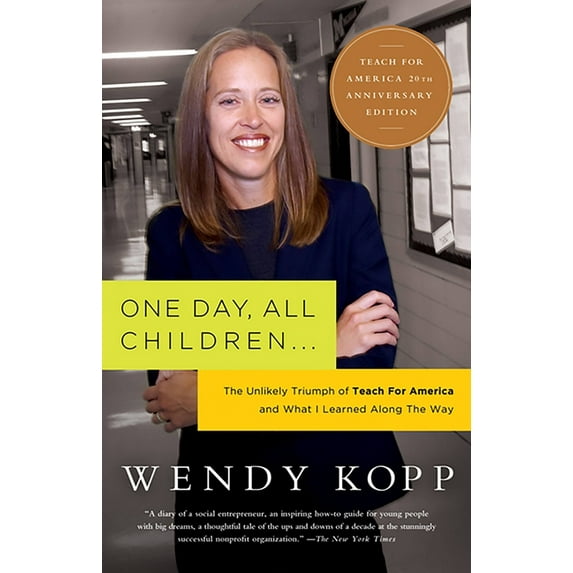 One Day, All Children...: The Unlikely Triumph of Teach for America and What I Learned Along the Way, (Paperback)