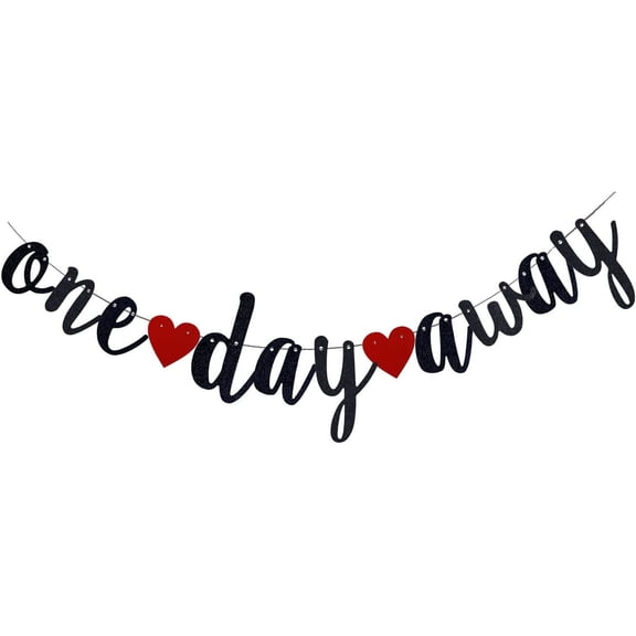 One Day Away Banner,Black Glitter Rehearsal Dinner Decorations Supplies, Wedding Party Sign, Tomorrow We Do,Engagement / Bridal Shower Party Decorations Pre-Strung
