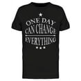 thumbnail image 1 of One Day Can Change Everything Tee Men's -Image by Shutterstock, 1 of 2