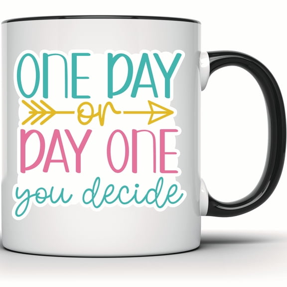 One Day Or Day One Motivational Mug - Inspiration Gift for Friend - Positive Quote Coffee Mug - 11 Ounce Black Rim Handle Novelty Coffee Cup - WMUG1214-BLK